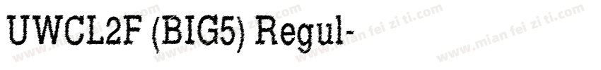 UWCL2F (BIG5) Regul字体转换